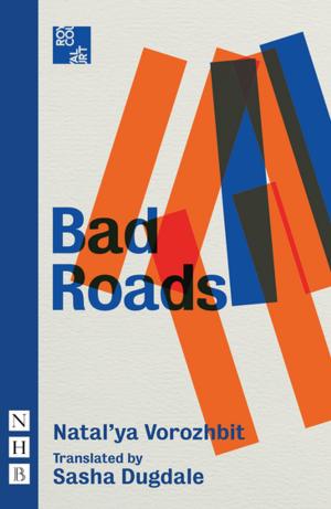Cover of the book Bad Roads (NHB Modern Plays) by Eileen Atkins, Julian Curry
