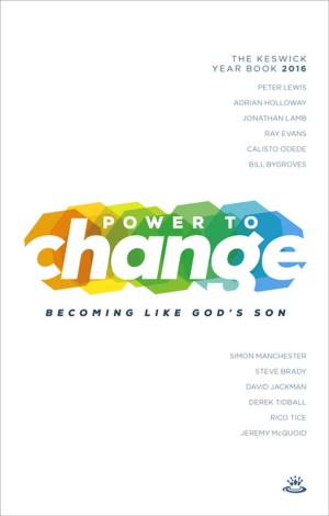 Book cover of Power to Change - Keswick Year Book 2016