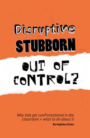 Cover of the book Disruptive, Stubborn, Out of Control? by Alayna Park, BRUCE F. CHORPITA, Jane Barlow, Ron Prinz, Jenny Woodman, Donald Findlater, Eric Daleiden, Ruth Gilbert