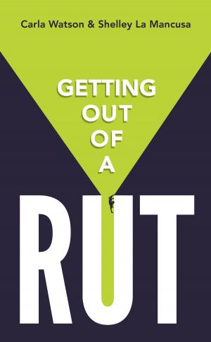 Cover of the book Getting Out Of A Rut by Steve Glowinkowski