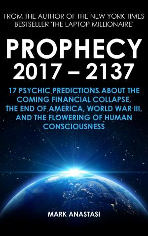 Cover of the book Prophecy 2017: 2137 by Dr George Georgiou