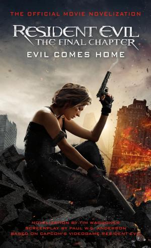 Cover of the book Resident Evil: The Final Chapter (The Official Movie Novelization) by Dana Fredsti