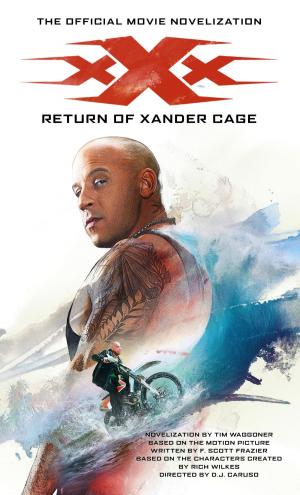 Cover of the book xXx: Return of Xander Cage - The Official Movie Novelization by Helen Macinnes