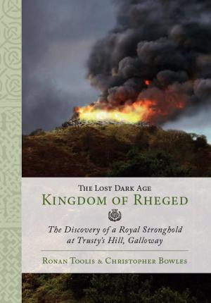 Cover of the book The Lost Dark Age Kingdom of Rheged by Diane Williams, John R. Kenyon