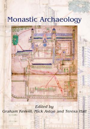 Cover of the book Monastic Archaeology by David Bird