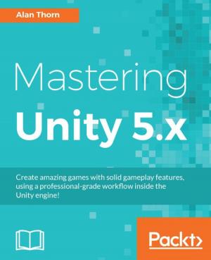 Cover of the book Mastering Unity 5.x by Erez Ben-Ari, Bala Natarajan