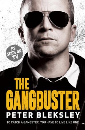 bigCover of the book The Gangbuster - To Catch a Gangster, You Have to Live Like One by 