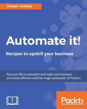 Cover of the book Automate it! - Recipes to upskill your business by David Zientara