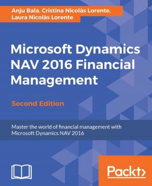 Cover of the book Microsoft Dynamics NAV 2016 Financial Management - Second Edition by Suresh Kumar Gorakala