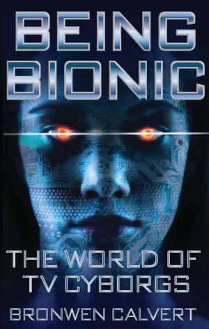 Cover of the book Being Bionic by Dr Stephen Turnbull