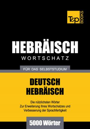 Cover of Wortschatz Deutsch-Hebräisch für das Selbststudium - 5000 Wörter