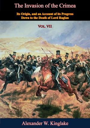 Cover of the book The Invasion of the Crimea: Vol. VII [Sixth Edition] by William H. Spindler