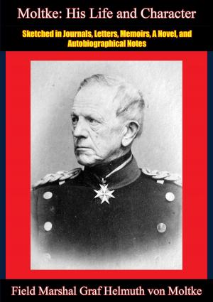 Cover of the book Moltke: His Life and Character by LTC William L. Greenberg