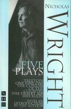Cover of the book Nicholas Wright: Five Plays (NHB Modern Plays) by Deirdre Kinahan