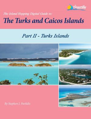 Cover of the book The Island Hopping Digital Guide To The Turks and Caicos Islands - Part II - The Turks Islands by June N aylor, George Toomer, cover illustration