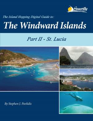Book cover of The Island Hopping Digital Guide To The Windward Islands - Part II - St. Lucia