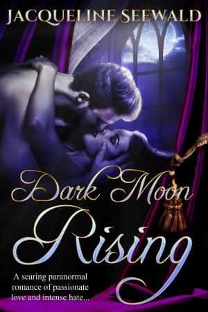 Cover of the book Dark Moon Rising by Jennifer Denys
