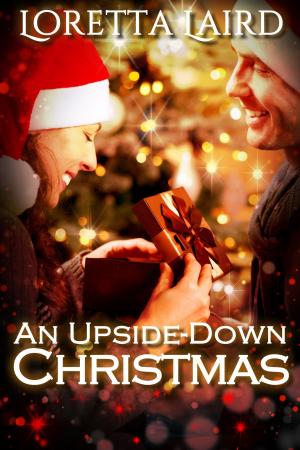 Cover of the book An Upside-Down Christmas by Tatum Throne, Bella Settarra, Dylan McEwan, Helen J. Perry