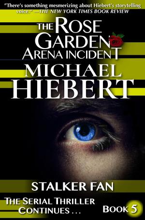Book cover of Stalker Fan (The Rose Garden Arena Incident, Book 5)