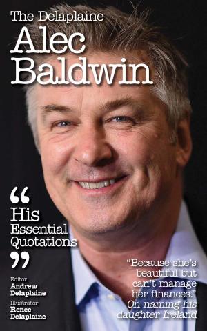 Cover of Delaplaine Alec Baldwin - His Essential Quotations