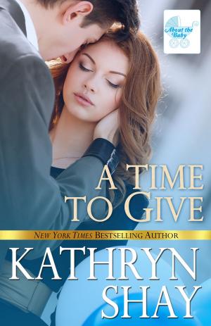 Cover of the book A Time to Give by Kathryn Shay
