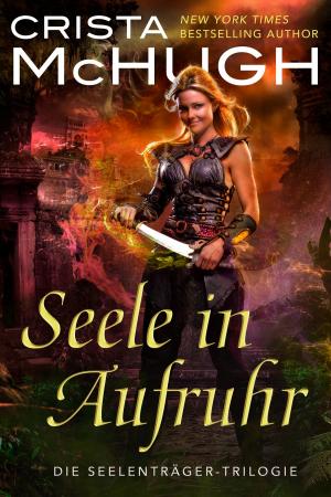 Cover of the book Seele in Aufruhr by Crista McHugh