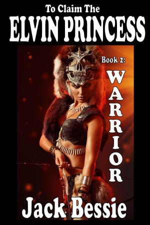 Cover of the book To Claim the Elvin Princess: Warrior by Ben Marshall