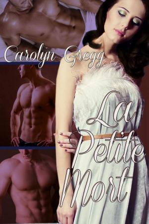 Cover of the book La Petite Mort by Carolyn Gregg, Linda Mooney