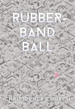 Cover of the book Rubber-Band Ball by George Bixley