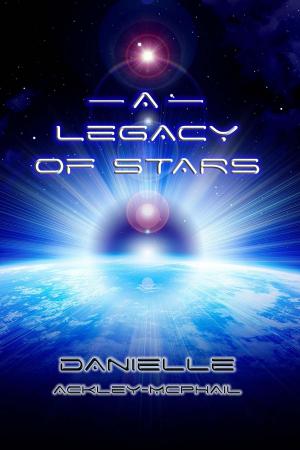 Cover of the book A Legacy of Stars by Keith R.A. DeCandido