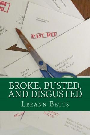 Cover of the book Broke, Busted, and Disgusted by Leeann Betts