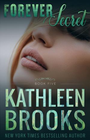 Cover of the book Forever Secret by Kathleen Brooks