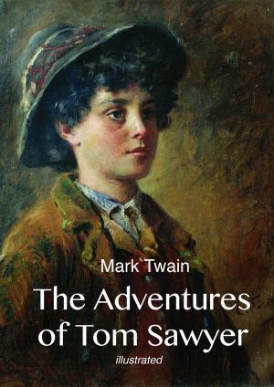 Cover of the book The Adventures of Tom Sawyer (illustrated) by Eliza Grace, Eli Constant