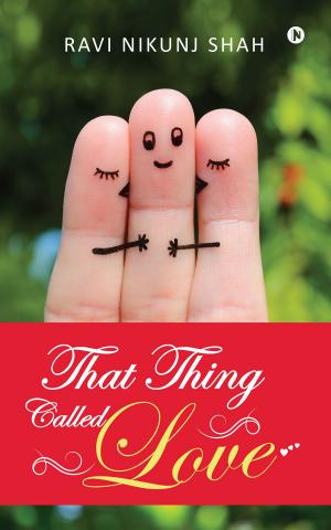 Cover of the book That Thing Called Love by Dimple Walia