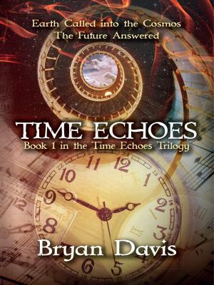 Cover of the book Time Echoes by Bryan Davis