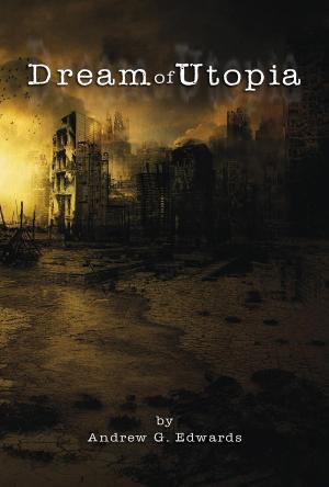 Cover of the book Dream of Utopia by PhD Jim Patrick