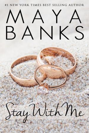 Cover of the book Stay With Me by Maya Banks