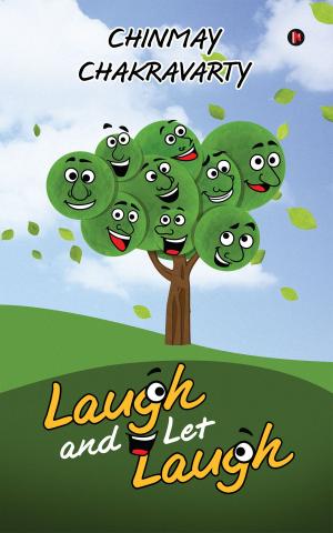 Cover of the book Laugh and Let Laugh by Satchitananda Vandana Khaitan