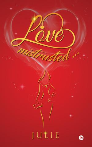 Cover of the book LOVE mistrusted… by Savitri Babulkar