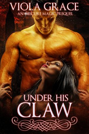 Cover of the book Under His Claw by Viola Grace