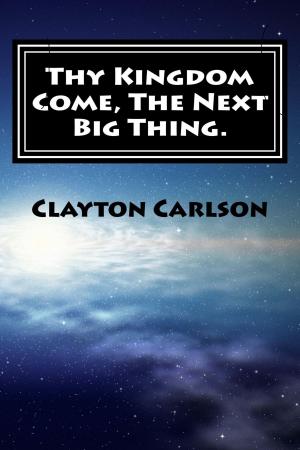 bigCover of the book Thy Kingdom Come The Next Big Thing by 