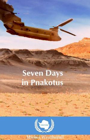 Cover of the book Seven Days in Pnakotus by Michel Weatherall