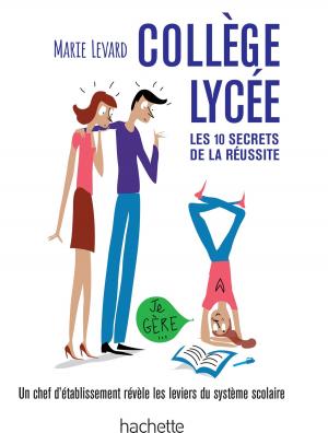 Cover of the book COLLEGE / LYCEE - Les 10 secrets de la réussite by Cali Rise