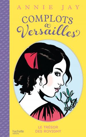 Book cover of Complots à Versailles - Tome 4