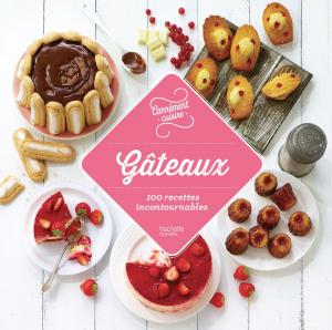 Cover of the book Gâteaux 100 recettes incontournables by Caroline Desages