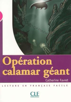 Cover of the book Opération Calamar géant - Niveau 3 - Lecture Mise en scéne - Ebook by Jean-Michel Billioud