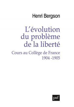 Book cover of L'évolution du problème de la liberté. Cours au Collège de France 1904-1905