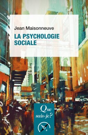 Cover of the book La psychologie sociale by Jean-François Sirinelli, Bernard Lachaise, Gilles le Béguec