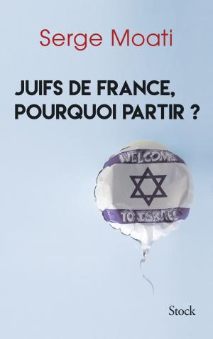 Cover of the book Juifs de France, pourquoi partir ? by David Thomas
