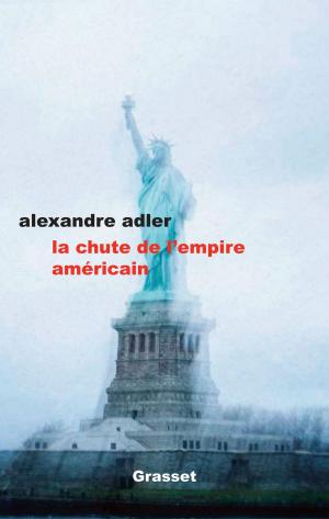 Cover of the book La chute de l'empire américain by Pascal Bruckner